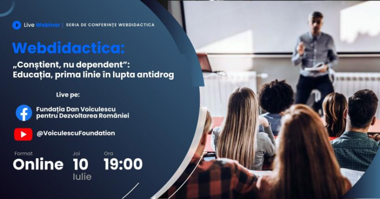 Conferința Webdidactica „Conștient, nu dependent – Educația, prima linie în lupta antidrog”