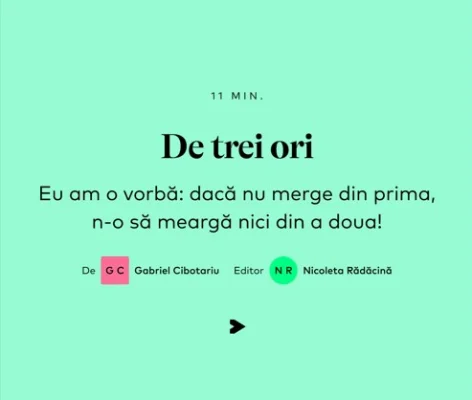 Eu am o vorbă: dacă nu merge din prima, n-o să meargă nici din a doua!
