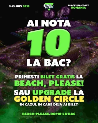 Dacă ai luat 10 la bac, ai bilet gratuit la Beach, Please! – cel mai mare festival de muzică din Europa