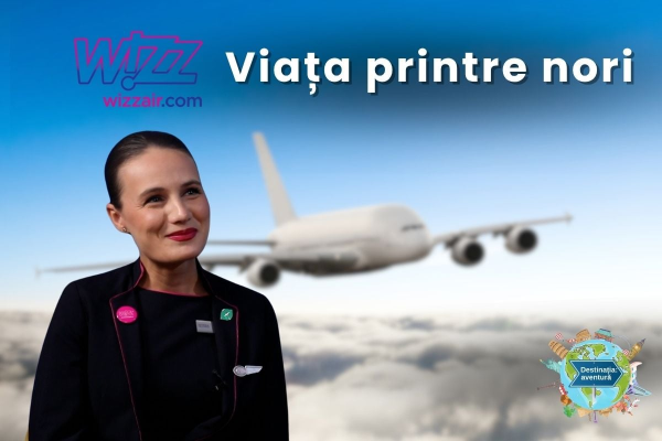 VIDEO Ce înseamnă să fii însoțitor de bord la Wizz Air. Povestea Geaninei Hîrjanu