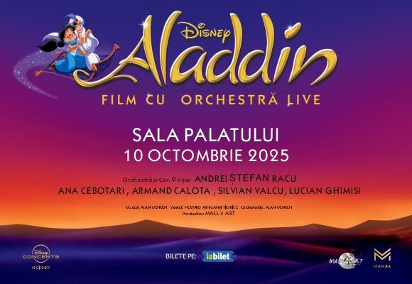 Magia Disney revine la București: Celebra poveste Disney’s Aladdin, în concert live to film, pe 10 octombrie 2025, la Sala Palatului