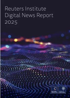 DIGITAL NEWS REPORT 2025. În ciuda creșterii importanței platformelor de socializare, presa rămâne relevantă pentru publicul digital din România